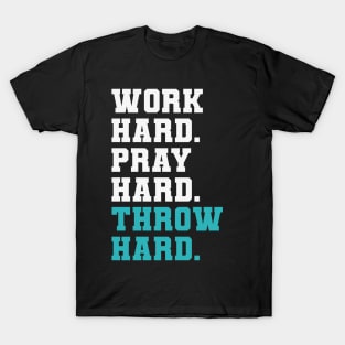 Religious baseball Work Hard Pray Hard Throw Hard T-Shirt